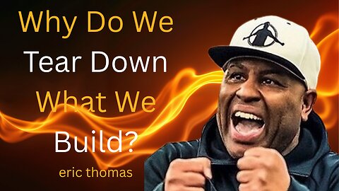 Why Do We Tear Down What We Build? | A Powerful Speech That Will Change How You See Yourself