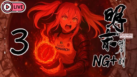 🔴[Live 30] Wuchang: Fallen Feathers [NG+] - Cloudspire Mistresses, Chasing the True Ending