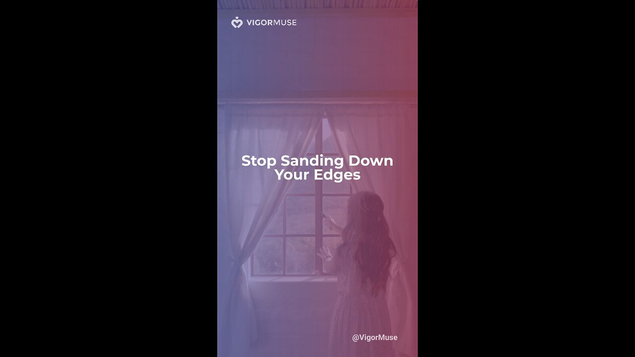 Stop Sanding Down Your Edges