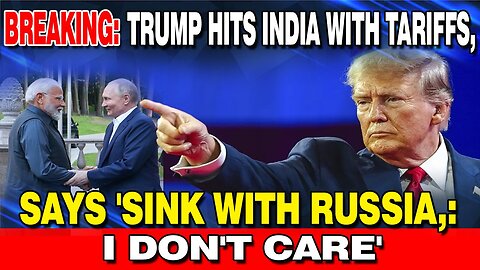 LIVE : 31-07-25 | BREAKING: TRUMP HITS INDIA WITH TARIFFS, SAYS 'SINK WITH RUSSIA, I DON'T CARE'