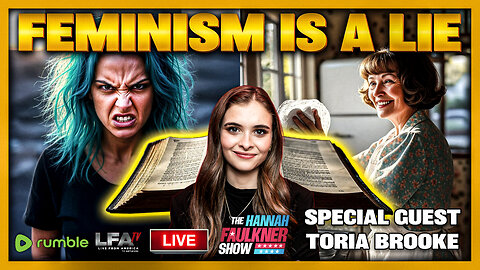 FEMINISM IS A LIE | LIVE WITH HANNAH FAULKNER 8.14.25 7PM