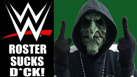 WWE Rant: The Roster Fuckin Sucks Dick! (2016) (GP17)
