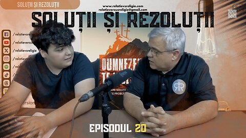 SOLUȚII ȘI REZOLUȚII | EP 20 | UN PODCAST DE FAMILIE