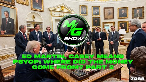 Ed Martin, Casey Means Psyop; Where did the MONEY come from? Part 2