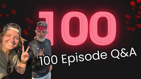 100th Episode Q&A