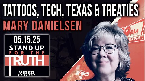 Tattoos, Tech, Texas & Treaties - Stand Up For The Truth w/ Mary Danielsen
