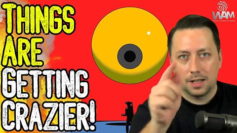 WAM UPDATE: THINGS ARE GETTING CRAZIER! - We Are Witnessing History