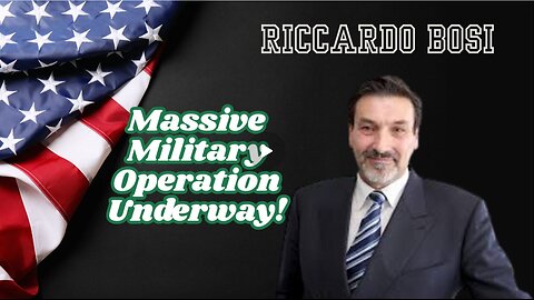 LTC. Riccardo Bosi Huge Intel - Massive Military Operation Underway!!!