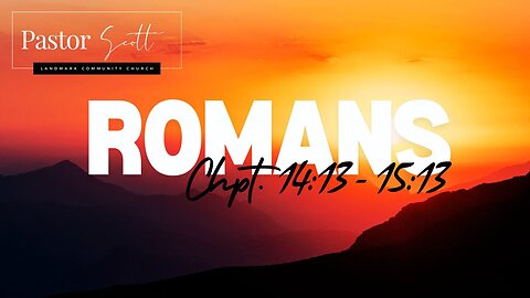 Romans 14:13 - 15:13