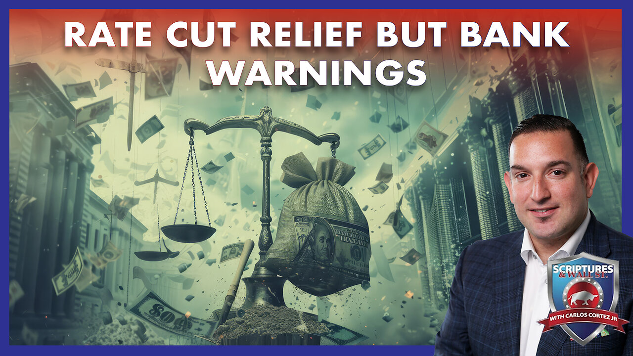 SCRIPTURES AND WALLSTREET - RATE CUT RELIEF BUT BANK WARNINGS