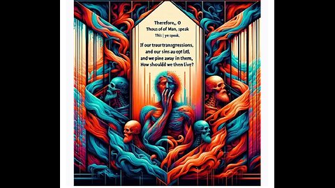 Ezekiel 33:10-11