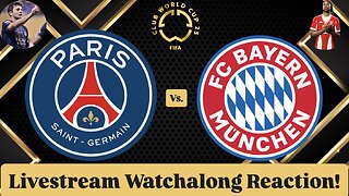 Paris Saint-Germain Vs. FC Bayern Munich FIFA Club World Cup 2025 Quarterfinals Live Watchalong