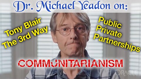 🇬🇧 Dr. Mike Yeadon on Tony Blair (Communitarianist)