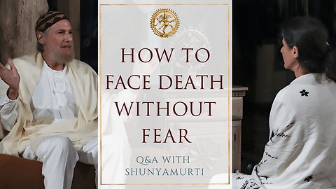 The Ego Fears Death — The Soul Does Not | Q&A With Shunyamurti