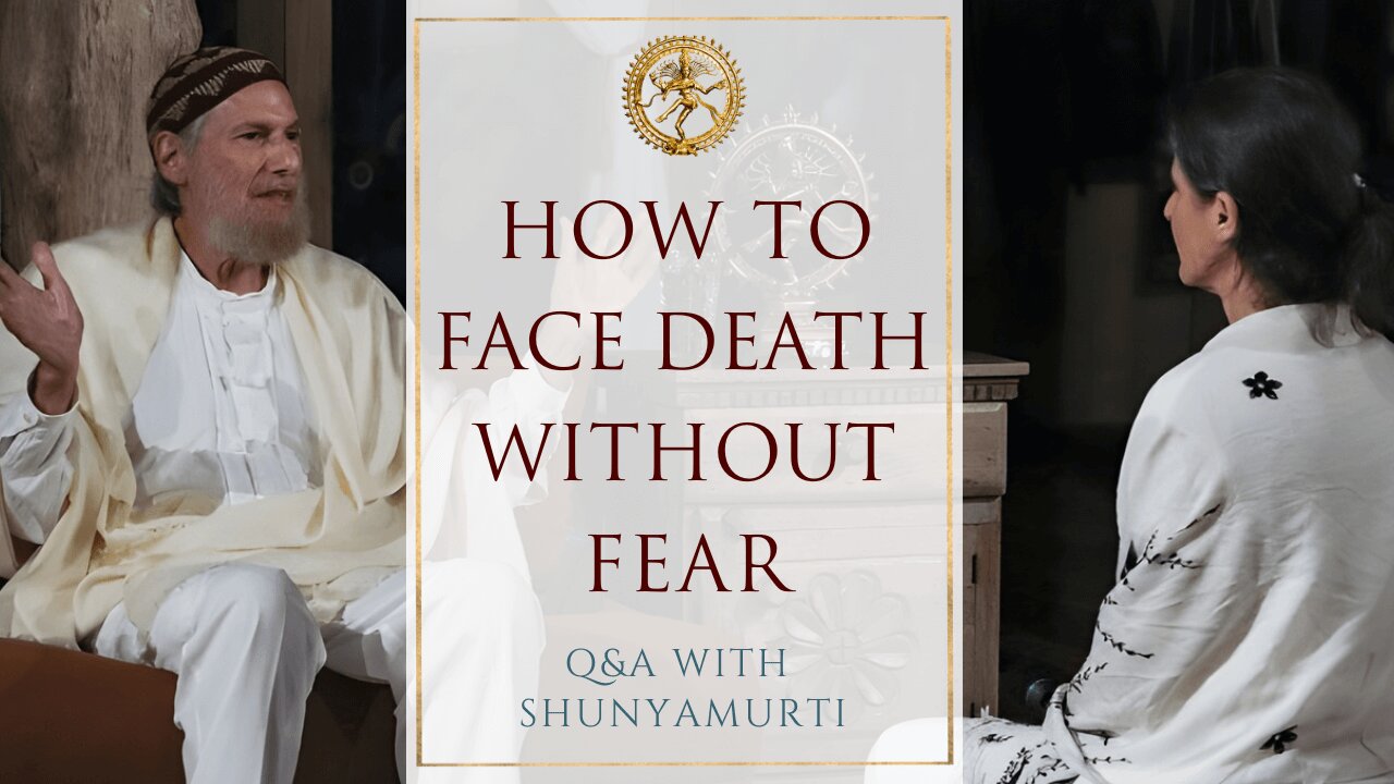 The Ego Fears Death — The Soul Does Not | Q&A With Shunyamurti