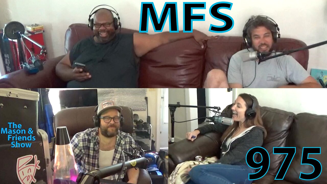 The Mason and Friends Show. Episode 975. Communication. Currents Events. Madness....
