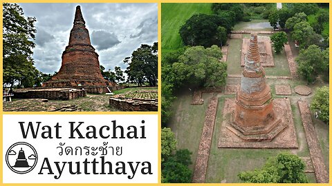 Wat Kachai (วัดกระช้าย) - Historic Temple with Drone Footage - Ayutthaya Thailand 2025