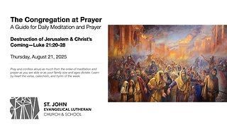 Destruction of Jerusalem & Christ’s Coming—Luke 21:20-28