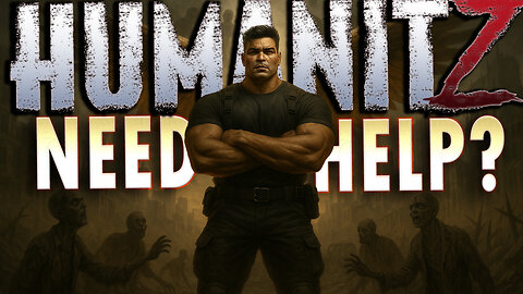 HumanitZ .918 Armored Frontier – Pro HELP - Zed’s Apocalypse Disco PvE Fun!