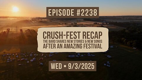 Owen Benjamin | #2238 Crush-Fest Recap - The Bard Shares New Stories & New Songs After An Amazing Festival