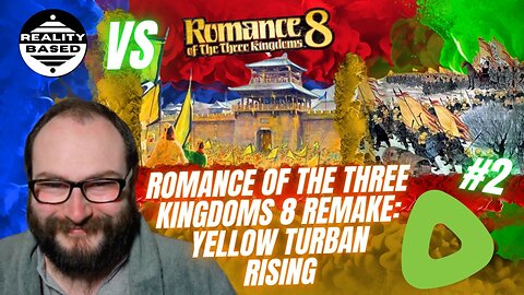 Reality Based Vs Three Kingdoms EP 2: The Yellow Turbans RISING