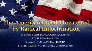 STARRS Presentation: "American Creed Threatened by Radical Indoctrination"