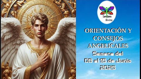 😊 ORIENTACIÓN Y CONSEJOS ANGELICALES 😊 Semana del 09 al 15 de Junio 2025