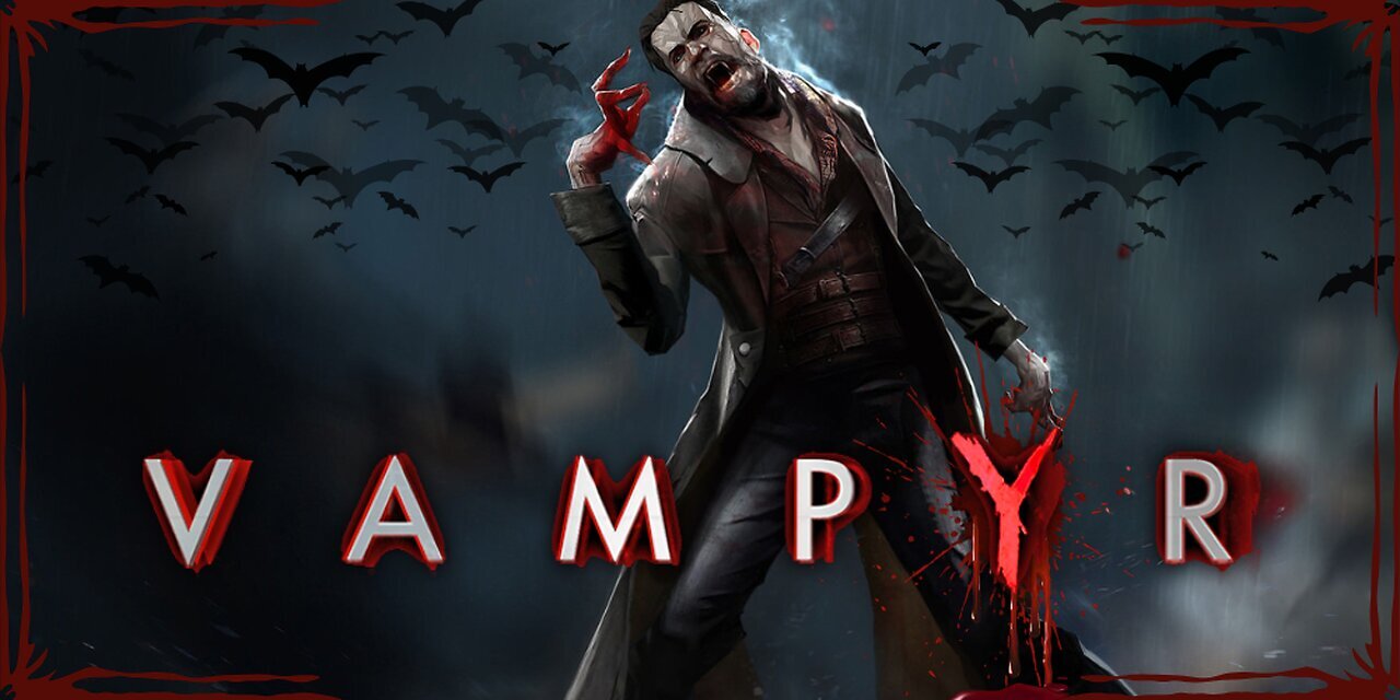 A HIDDEN GEM - VAMPYR * HOW HAVE I NEVER PLAYED THIS?! *