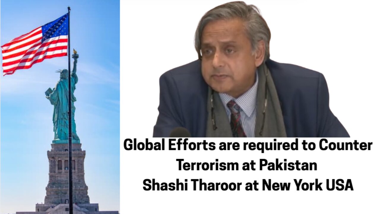 Global Efforts are required to Counter Terrorism at Pakistan - Shashi Tharoor at New York USA