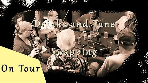On Tour "Drinks and Tune Swapping"