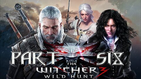 The Witcher 3: Wild Hunt - Part Six