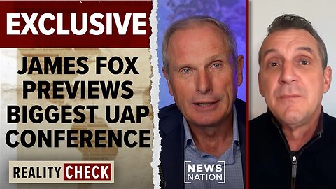 Exclusive: 2026 UAP press conference preview with director James Fox | Reality Check
