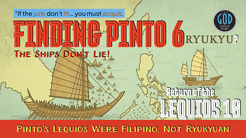 If the Junk Don't Fit... Pinto’s Lequios Were Filipino, Not Ryukyuan. Finding Pinto 6 Lequios 10