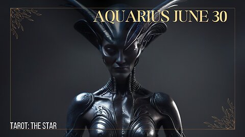 AQUAARIUS JUNE 30 TAROT The Star