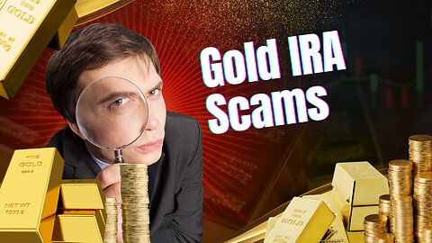 Episode 71: Gold IRA scams