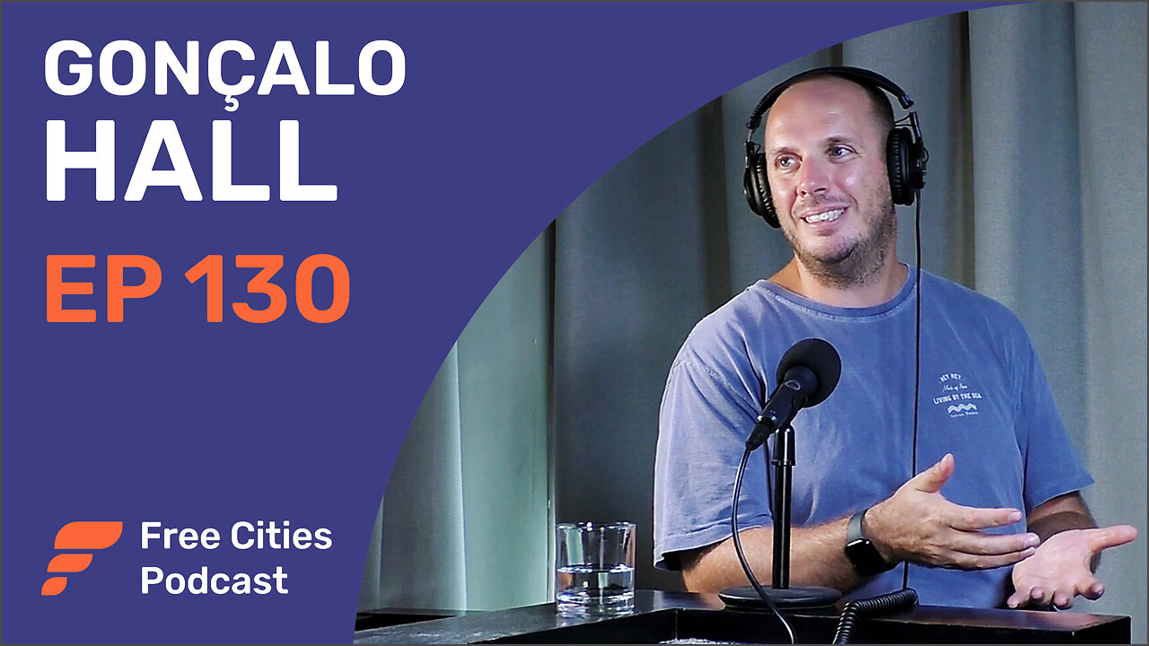 130 - Gonçalo Hall: Why Most Digital Nomads Have Never Heard of Próspera