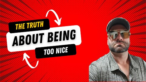 Being too nice will F*** you over
