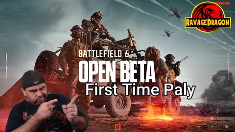 RavageDragon on the Battlefield 6 Open Beta!