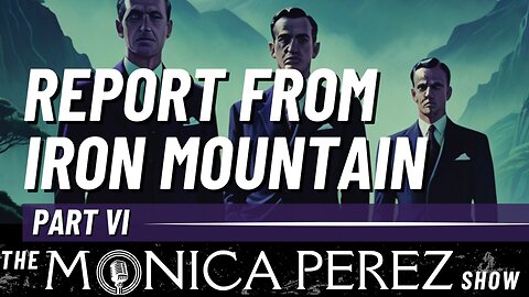 Report from Iron Mountain, part 6