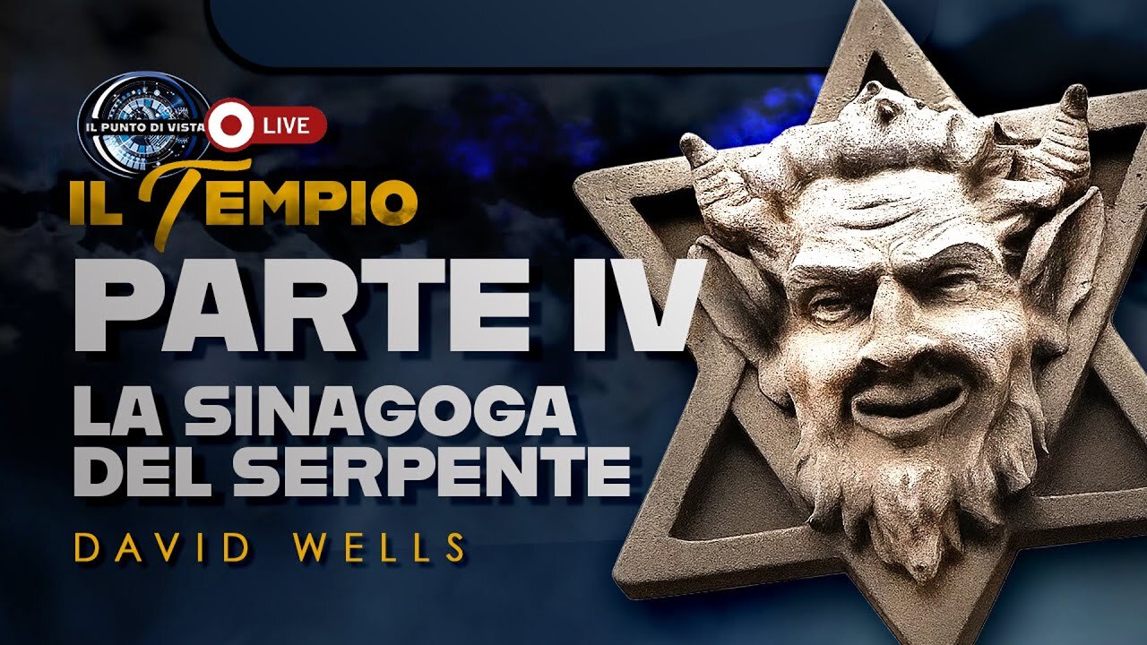 IL TEMPIO PARTE 4 - UKRAINA E LA SINAGOGA DEL SERPENTE con DAVID WELLS