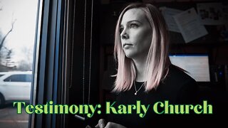 Testimony: Karly Church (2021)