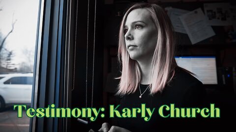 Testimony: Karly Church (2021)
