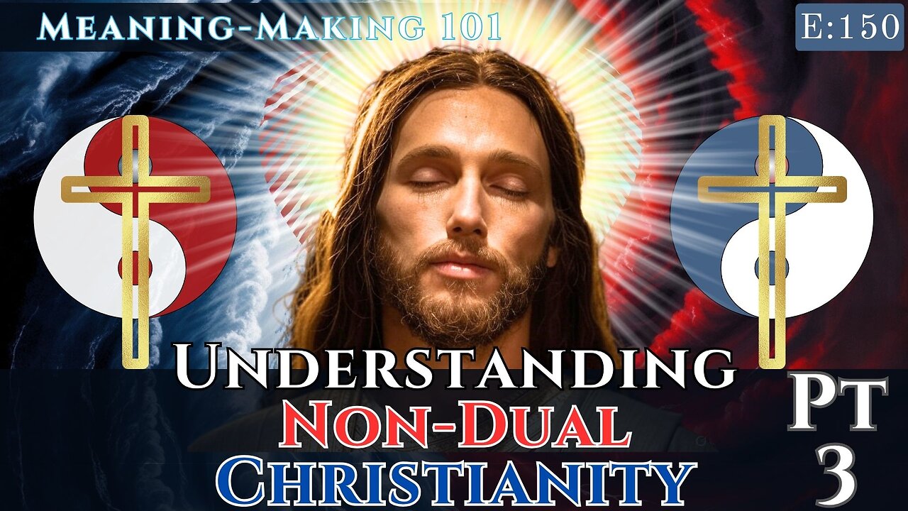 What is Non-Dual Christianity? Part 3