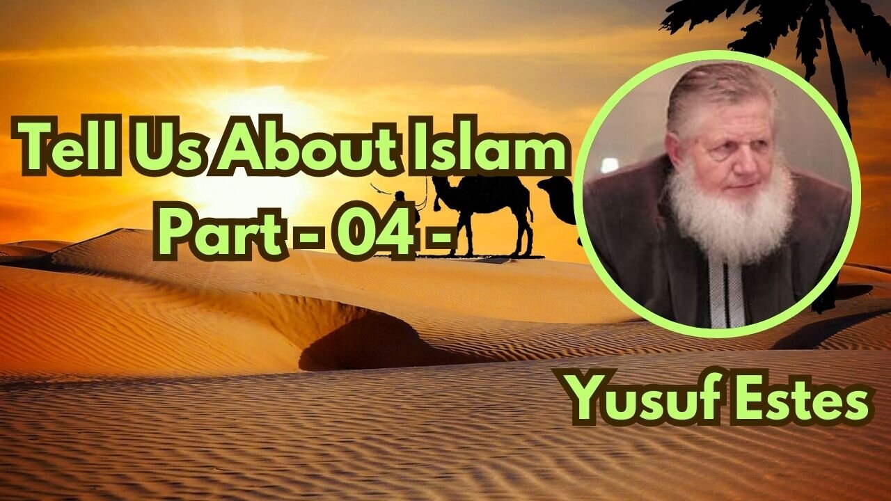 4. Tell Us About Islam (Part4) | Yusuf Estes