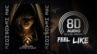 Aix Cee - Feel Like (8D AUDIO) 🎧