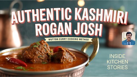 Recipe and Cooking Method of Authentic Kashmiri Mutton Rogan Josh | Traditional Kashmiri Cuisine।