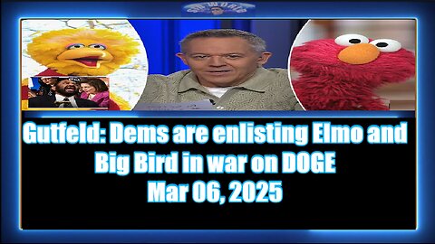 Gutfeld Dems are enlisting Elmo and Big Bird in war on DOGE