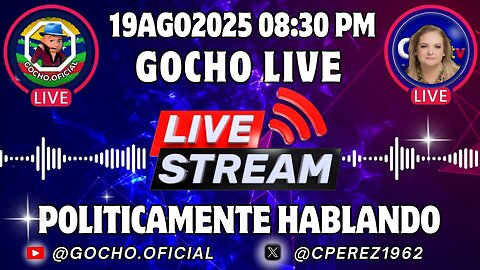 POLÍTICAMENTE HABLANDO | Q.E.P.D. EL SOCIALISMO | 19AGO2025 | [GOCHO.OFICIAL]