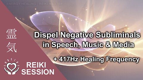 Reiki 417Hz Reverse Negative Effects Hidden in Subliminals, Music, Audio, Media | Energy Healing