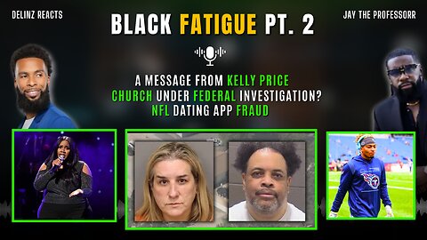 Black Fatigue: Church Scandals, Dating Scams & $100K Purse Heists | Live Reaction